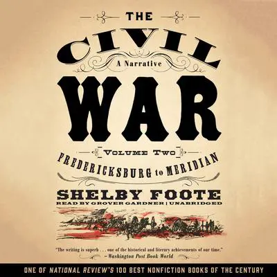 The Civil War: A Narrative, Vol. 2: Fredericksburg to Meridian Audibook, by Shelby Foote