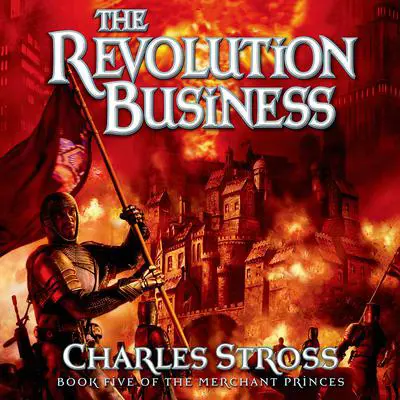 The Revolution Business: Book Five of the Merchant Princes Audibook, by Charles Stross