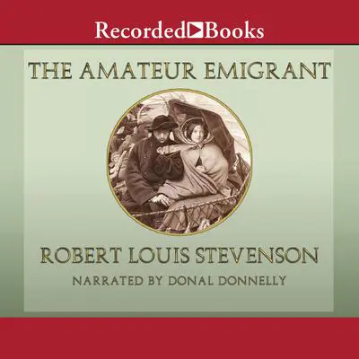 The Amateur Emigrant Audibook, by Robert Louis Stevenson