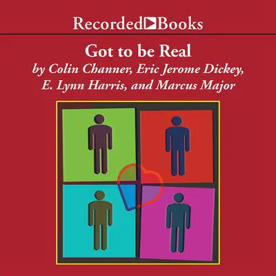 Got to Be Real: Four Original Love Stories Audibook, by Eric Jerome Dickey
