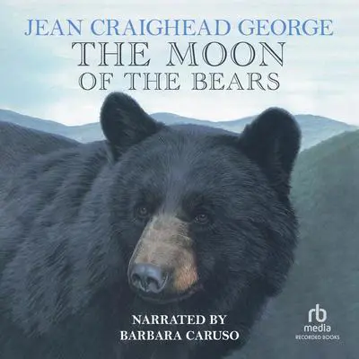 The Moon of the Bears Audibook, by Jean Craighead George