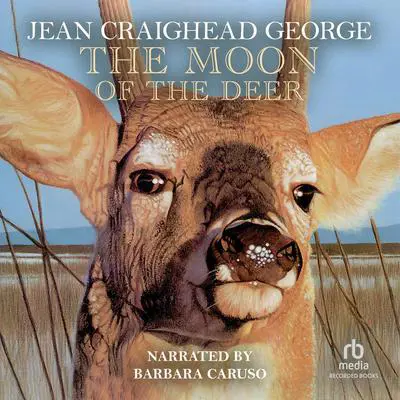 The Moon of the Deer Audibook, by Jean Craighead George