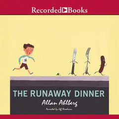 The Runaway Dinner Audibook, by Allan Ahlberg