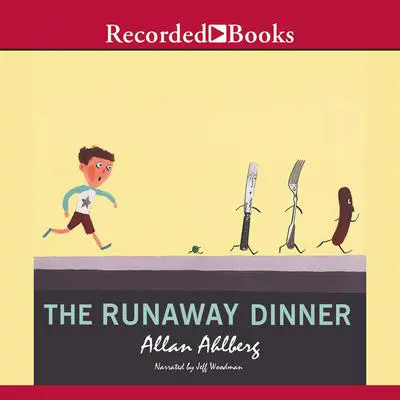 The Runaway Dinner Audibook, by Allan Ahlberg