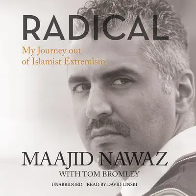Radical: My Journey out of Islamist Extremism Audibook, by Maajid Nawaz