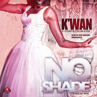 No Shade: A Hood Rat Novel Audibook, by K’wan