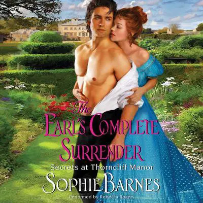 The Earl's Complete Surrender: Secrets at Thorncliff Manor Audibook, by Sophie Barnes