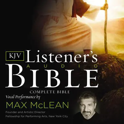 The Listener's Audio Bible - King James Version, KJV: Complete Bible: Vocal Performance by Max McLean Audibook, by Thomas Nelson Publishers 