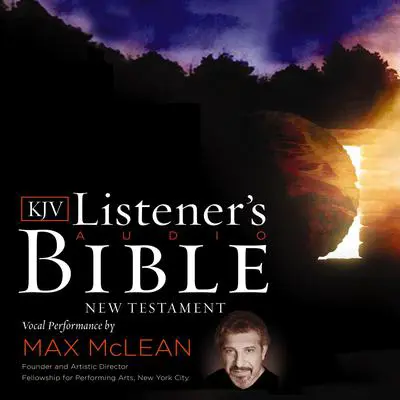 The Listener's Audio Bible - King James Version, KJV: New Testament: Vocal Performance by Max McLean Audibook, by Thomas Nelson Publishers 