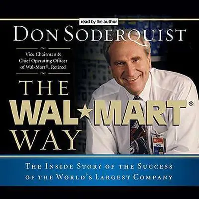 The Wal-Mart Way: The Inside Story of the Success of the World's Largest Company Audibook, by Don Soderquist