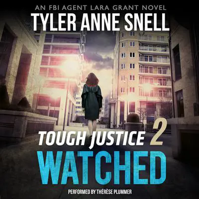 Tough Justice: Watched (Part 2 of 8) Audibook, by Tyler Anne Snell