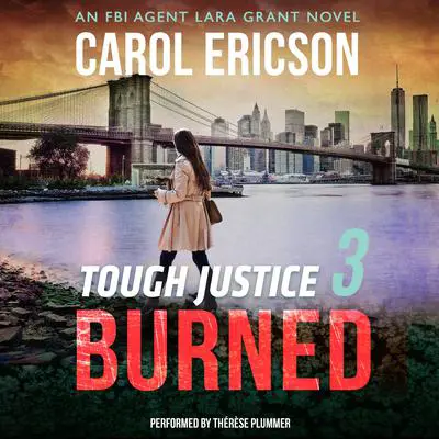Tough Justice: Burned (Part 3 of 8) Audibook, by Carol Ericson