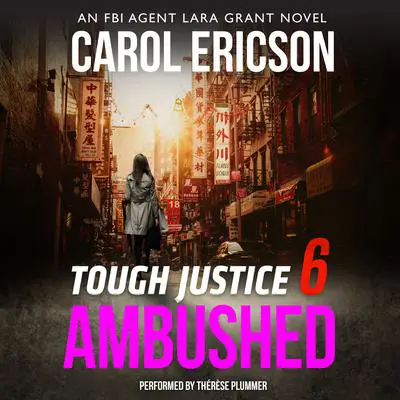 Tough Justice: Ambushed (Part 6 of 8) Audibook, by Carol Ericson