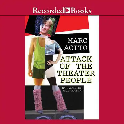 Attack of the Theater People Audibook, by Marc Acito