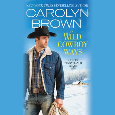 Wild Cowboy Ways Audibook, by Carolyn Brown