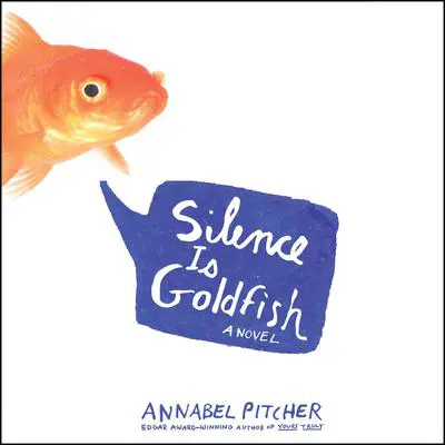 Silence Is Goldfish Audibook, by Annabel Pitcher