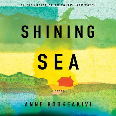Shining Sea Audibook, by Anne Korkeakivi