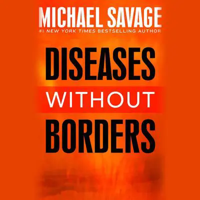 Diseases without Borders: Boosting Your Immunity Against Infectious Diseases from the Flu and Measles to Tuberculosis Audibook, by Michael Savage