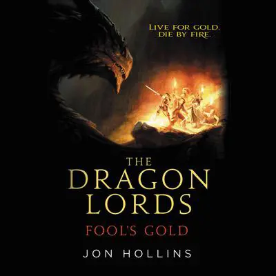 The Dragon Lords: Fool's Gold Audibook, by Jon Hollins