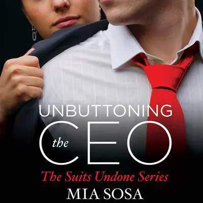 Unbuttoning the CEO Audibook, by Mia Sosa
