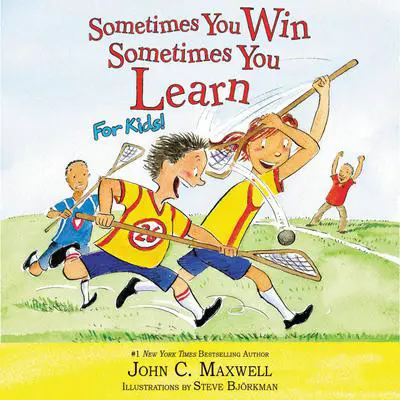 Sometimes You Win--Sometimes You Learn for Kids Audibook, by John C. Maxwell