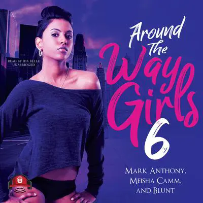 Around the Way Girls 6 Audibook, by Mark Anthony
