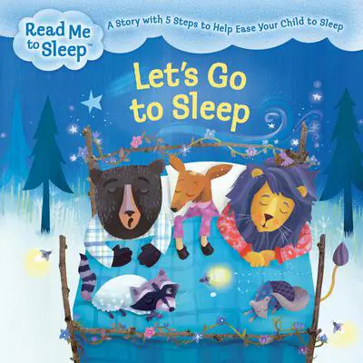Let's Go to Sleep: A Story with Five Steps to Help Ease Your Child to Sleep Audibook, by Maisie Reade