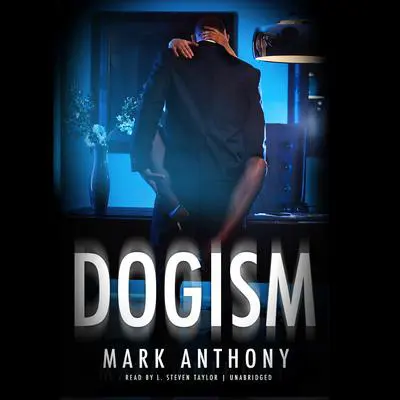 Dogism Audibook, by Mark Anthony