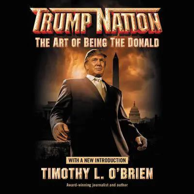 TrumpNation: The Art of Being The Donald Audibook, by Timothy L. O’Brien