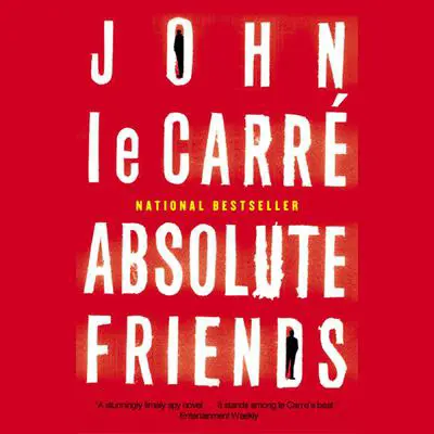 Absolute Friends Audibook, by John le Carré