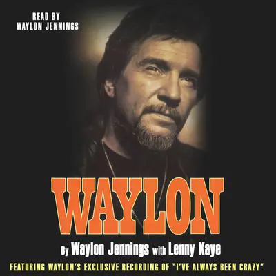 Waylon: An Autobiography Audibook, by Waylon Jennings