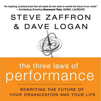 The Three Laws of Performance: Rewriting the Future of Your Organization and Your Life Audibook, by Steve Zaffron