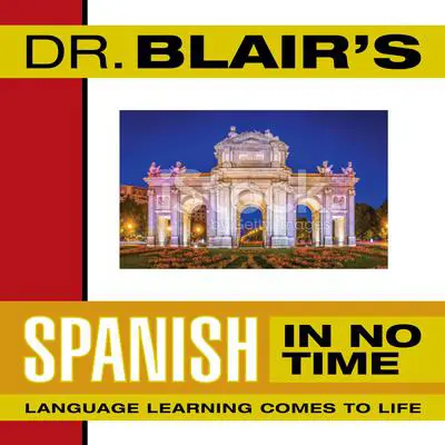 Dr. Blair's Spanish in No Time: The Revolutionary New Language Instruction Method That's Proven to Work! Audibook, by Robert Blair
