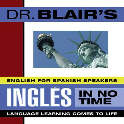 Dr. Blair's Ingles in No Time: The Revolutionary New Language Instruction Method That's Proven to Work! Audibook, by Robert Blair