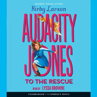 Audacity Jones to the Rescue Audibook, by Kirby Larson