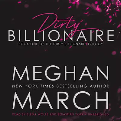 Dirty Billionaire Audibook, by Meghan March