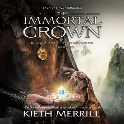 The Immortal Crown: Saga of Kings, Book One Audibook, by Kieth  Merrill