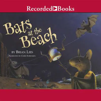 Bats at the Beach Audibook, by Brian Lies