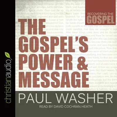 Gospel's Power and Message Audibook, by Paul Washer