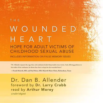 Wounded Heart: Hope for Adult Victims of Childhood Sexual Abuse Audibook, by Dan B. Allender