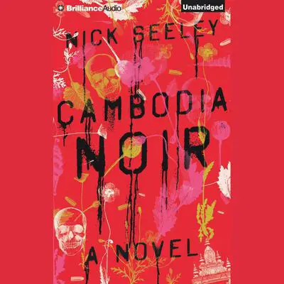 Cambodia Noir Audibook, by Nick Seeley