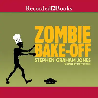 Zombie Bake-Off Audibook, by Stephen Graham Jones