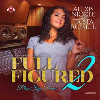Full Figured 2 Audibook, by Alexis Nicole