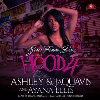 Girls from da Hood 4 Audibook, by Ashley &amp; JaQuavis