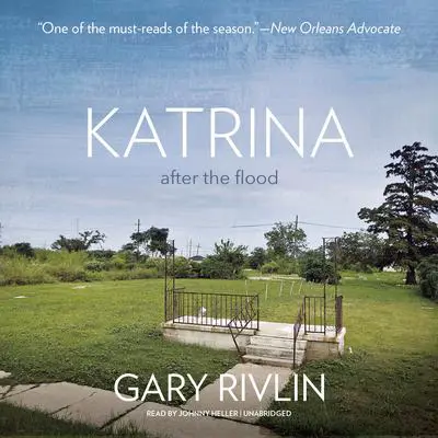 Katrina: After the Flood Audibook, by Gary Rivlin