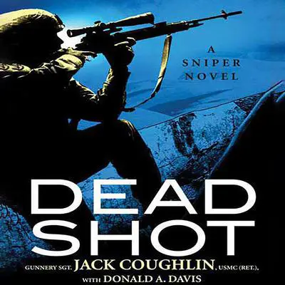 Dead Shot: A Sniper Novel Audibook, by Jack Coughlin