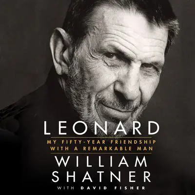 Leonard: My Fifty-Year Friendship with a Remarkable Man Audibook, by David Fisher