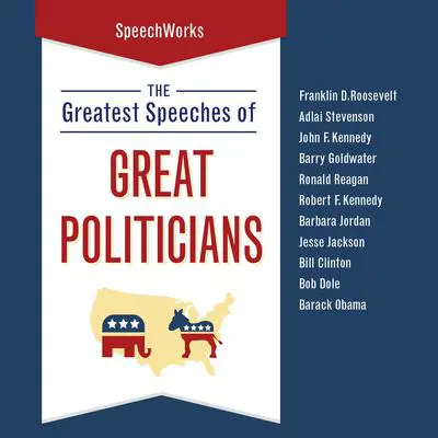 The Greatest Speeches of Great Politicians Audibook, by SpeechWorks