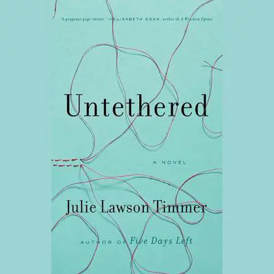Untethered Audibook, by Julie Lawson Timmer
