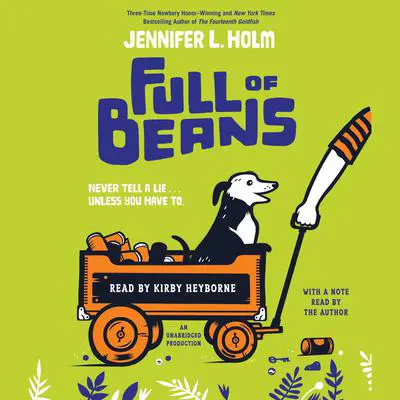 Full of Beans Audibook, by Jennifer L. Holm